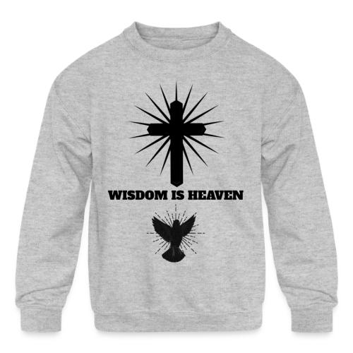 Wisdom Is Heaven - Kids' Crewneck Sweatshirt