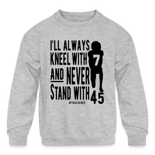 Kneel With 7 Never 45 - Kids' Crewneck Sweatshirt