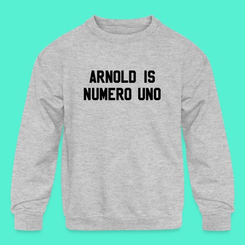 arnold is numero uno - Kids' Crewneck Sweatshirt