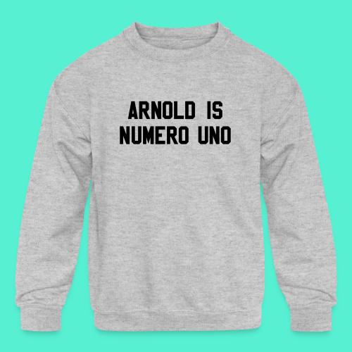 arnold is numero uno - Kids' Crewneck Sweatshirt