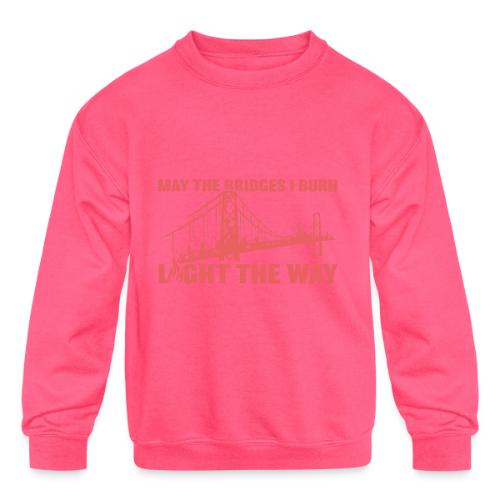 Bridges I Burn - Kids' Crewneck Sweatshirt