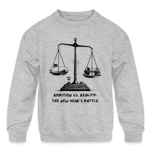 Ambition vs. Reality T-Shirt, Mug, & Leggings - Kids' Crewneck Sweatshirt