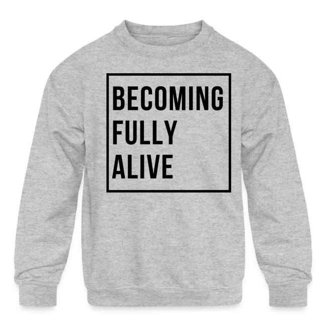 Becoming Fully Alive (in Black)