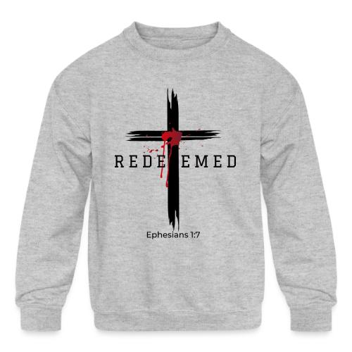 Redeemed by the blood of Jesus - Ephesians 1:7 - Kids' Crewneck Sweatshirt