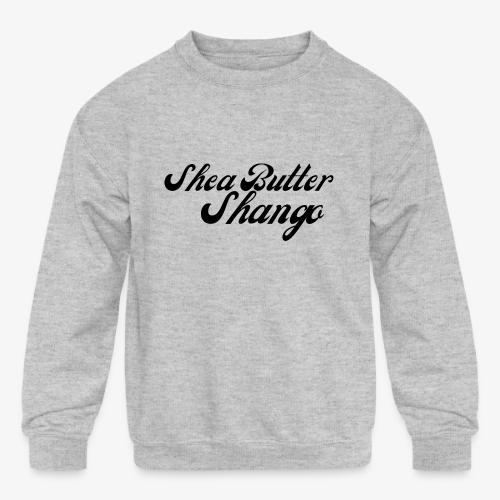 Shea Butter Shango - Kids' Crewneck Sweatshirt