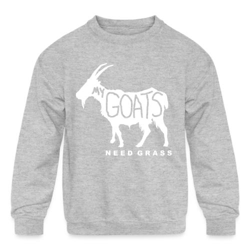 MY GOATS NEED GRASS - Kids' Crewneck Sweatshirt