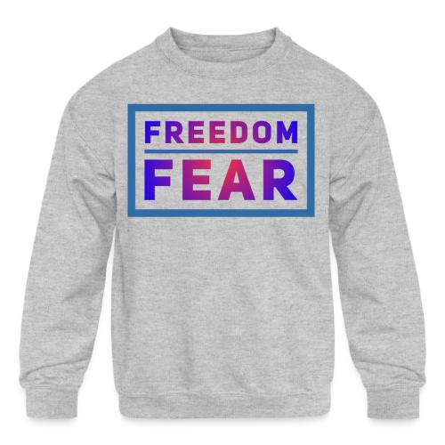 Choose freedom over fear - Kids' Crewneck Sweatshirt