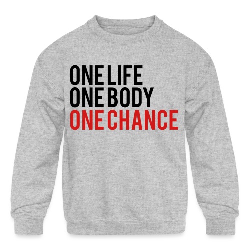One Life One Body One Chance - Kids' Crewneck Sweatshirt