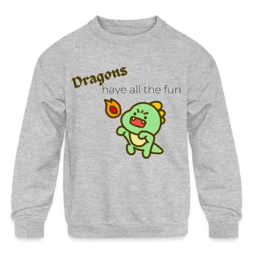 Dragon's Have All the Fun (black text) - Kids' Crewneck Sweatshirt