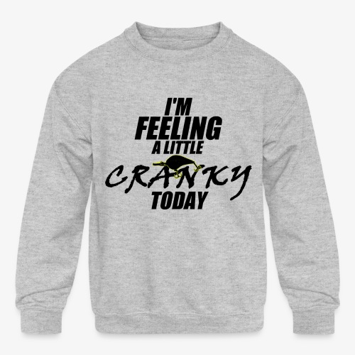 I'm Feeling a Little Cranky Today - Funny Fishing - Kids' Crewneck Sweatshirt