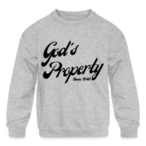 God's Property Since 1940 - Kids' Crewneck Sweatshirt