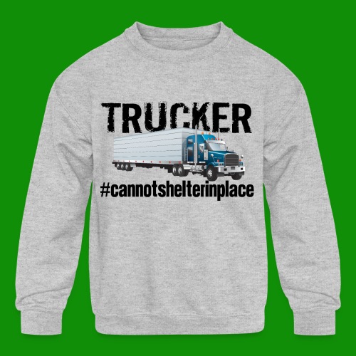 Trucker Shelter In Place - Kids' Crewneck Sweatshirt