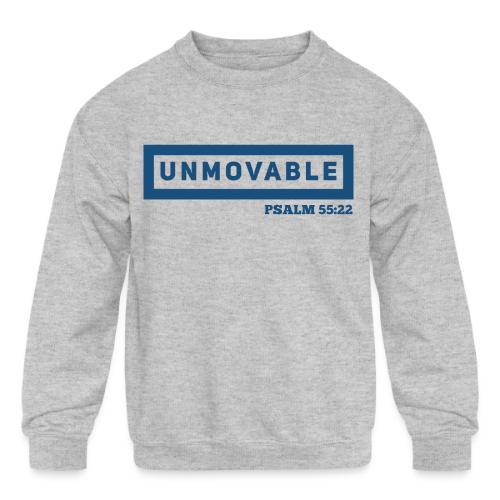 Unmovable: Psalm 55:22 - Kids' Crewneck Sweatshirt