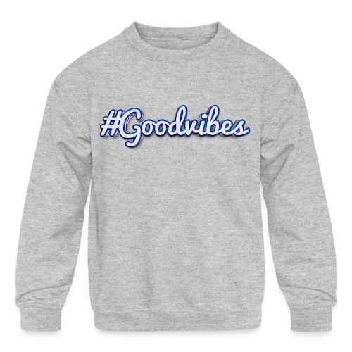 #Goodvibes > hashtag Goodvibes - Kids' Crewneck Sweatshirt