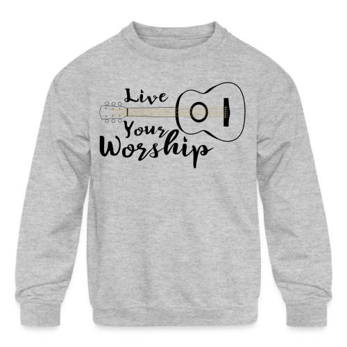 Live Your Worship, Don’t Just Give Lip Service - Kids' Crewneck Sweatshirt
