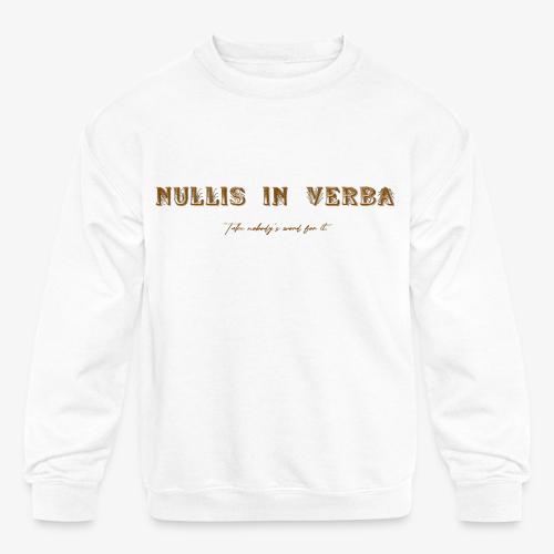 Nullis In Verba - Kids' Crewneck Sweatshirt