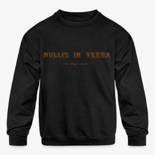 Nullis In Verba - Kids' Crewneck Sweatshirt