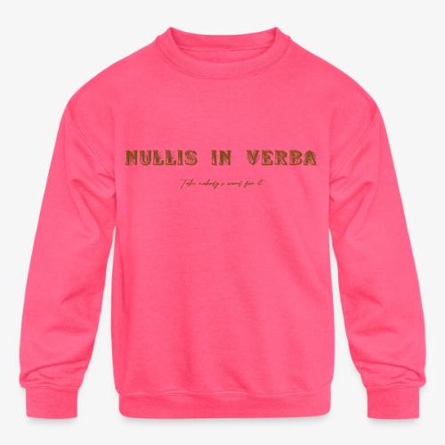 Nullis In Verba - Kids' Crewneck Sweatshirt
