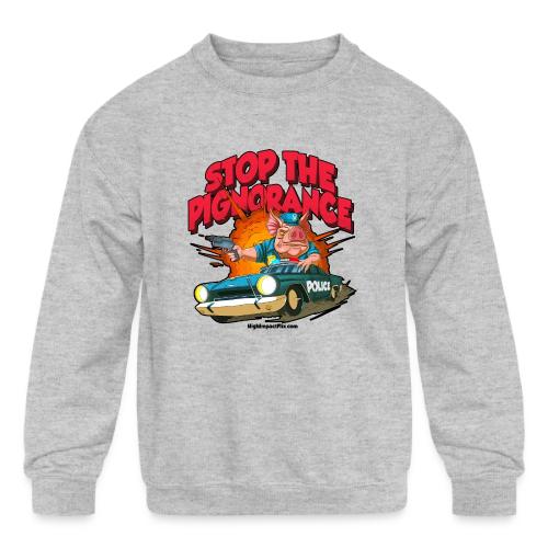 Stop Pignorance for LIGHT Material - Kids' Crewneck Sweatshirt