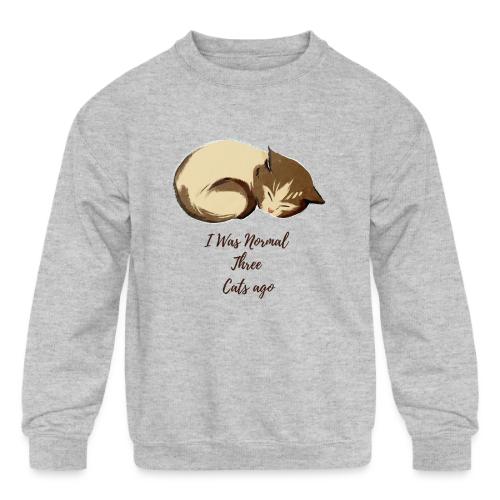 I Was Normal Three Cats Ago Funny Cat T-Shirt - Kids' Crewneck Sweatshirt