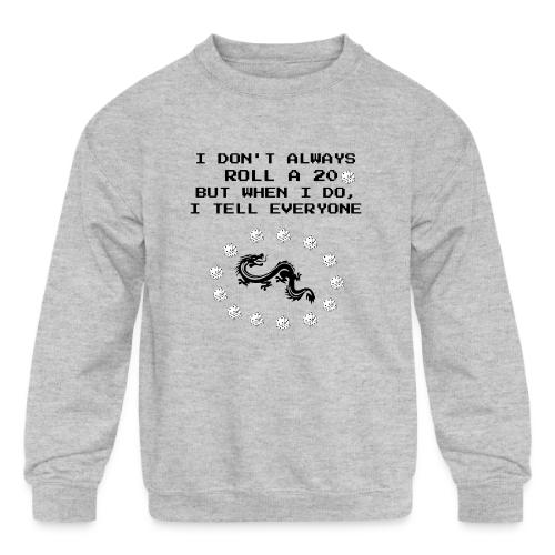 I Don't Always Roll a 20 D&D T-Shirt | Retro 8-Bit - Kids' Crewneck Sweatshirt