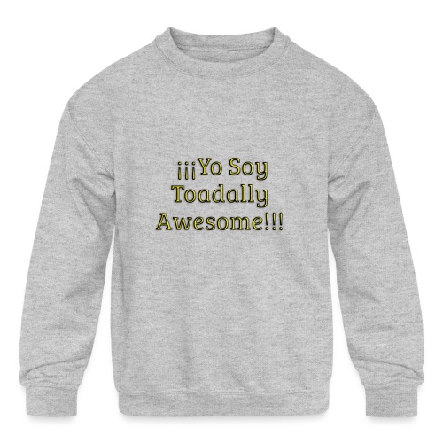 Yo Soy Toadally Awesome - Kids' Crewneck Sweatshirt