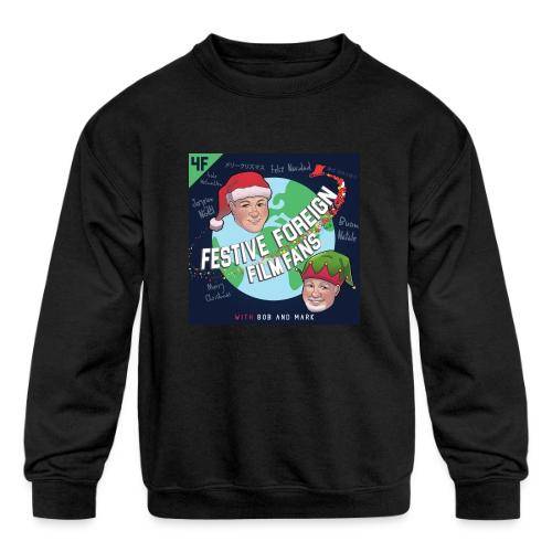 Its the Festive Foreign Film Fans podcast! - Kids' Crewneck Sweatshirt