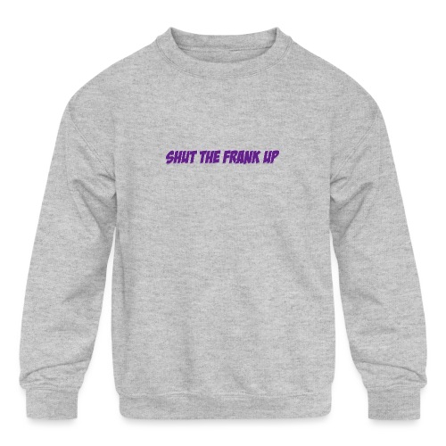 SHUT THE FRANK UP PURPLE - Kids' Crewneck Sweatshirt