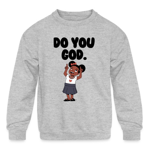 Do You God. (Female) - Kids' Crewneck Sweatshirt