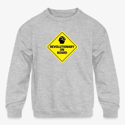 Revolutionary On Board - Kids' Crewneck Sweatshirt