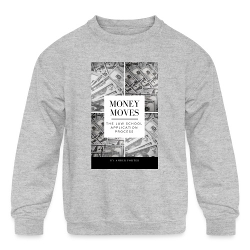 Money Moves 4 - Kids' Crewneck Sweatshirt