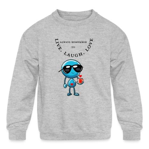Always Remember to live laugh love - Kids' Crewneck Sweatshirt