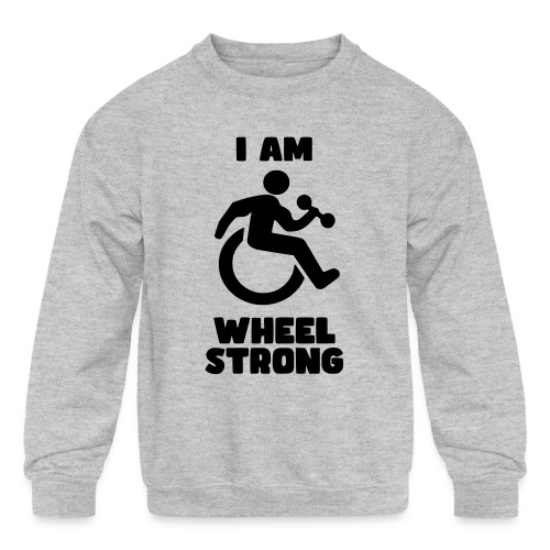 I'm wheel strong. For strong wheelchair users # - Kids' Crewneck Sweatshirt