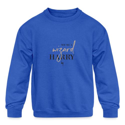 Yer A Wizard Harry - Kids' Crewneck Sweatshirt