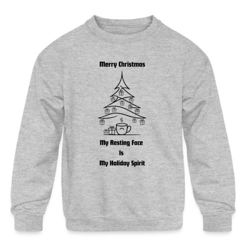 My Resting Face Is My Christmas Spirit T-Shirt - Kids' Crewneck Sweatshirt