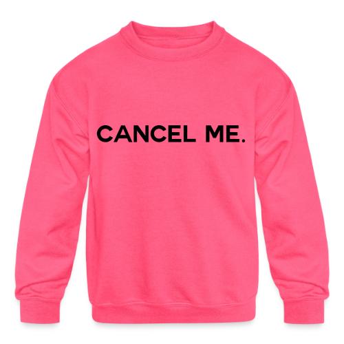 OG CANCEL ME - Kids' Crewneck Sweatshirt