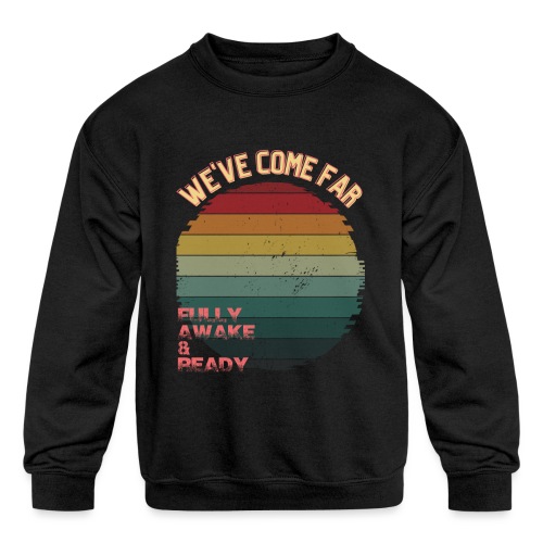 FULLY AWAKE AND READY! - Kids' Crewneck Sweatshirt