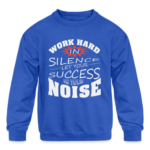 Work hard in Silence - Kids' Crewneck Sweatshirt