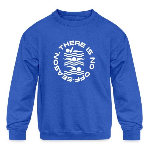 There is no Swim off-season logo - Kids' Crewneck Sweatshirt