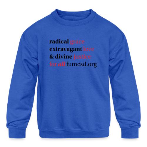 Grace. Love. Justice. serif font - Kids' Crewneck Sweatshirt
