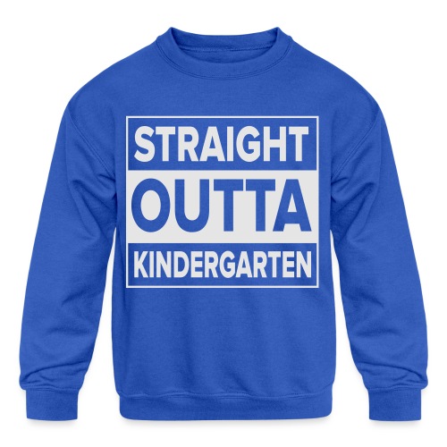 Straight Outta Kindergarten - Kids' Crewneck Sweatshirt