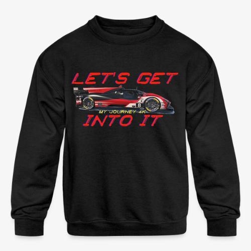 My Journey 4K Let's Get Into It - Kids' Crewneck Sweatshirt