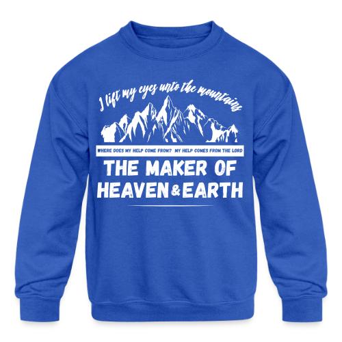 Maker of heaven and earth psalms 121:1 - Kids' Crewneck Sweatshirt