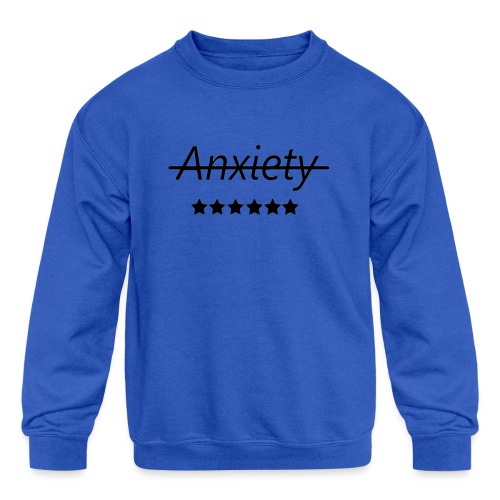End Anxiety - Kids' Crewneck Sweatshirt