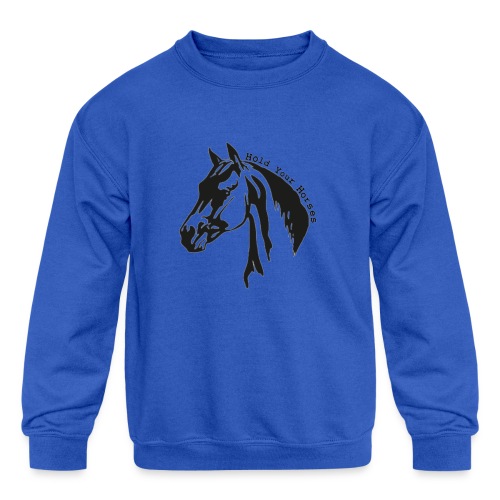Bridle Ranch Hold Your Horses (Black Design) - Kids' Crewneck Sweatshirt