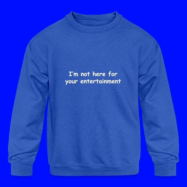 Not Your Entertainment