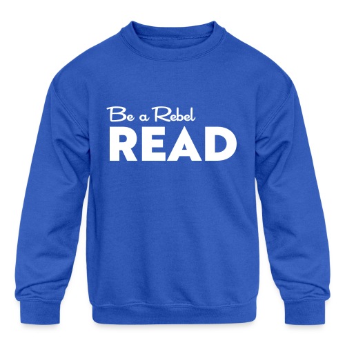Be a Rebel READ (white) - Kids' Crewneck Sweatshirt