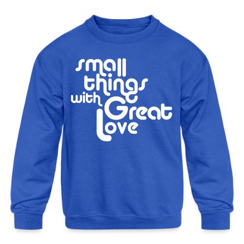 Small Things with Great LOVE - Kids' Crewneck Sweatshirt