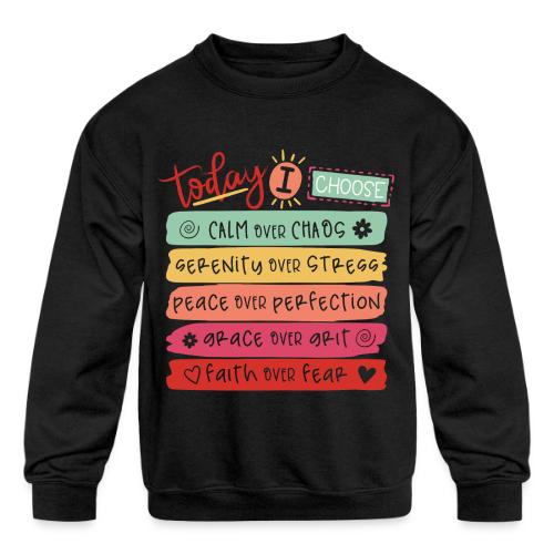 Harmony Collection - Today I Choose - Kids' Crewneck Sweatshirt