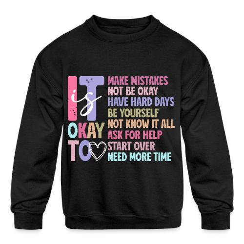 Harmony Collection - It s Okay To Make Mistakes - Kids' Crewneck Sweatshirt